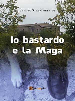 cover image of Io bastardo e la Maga